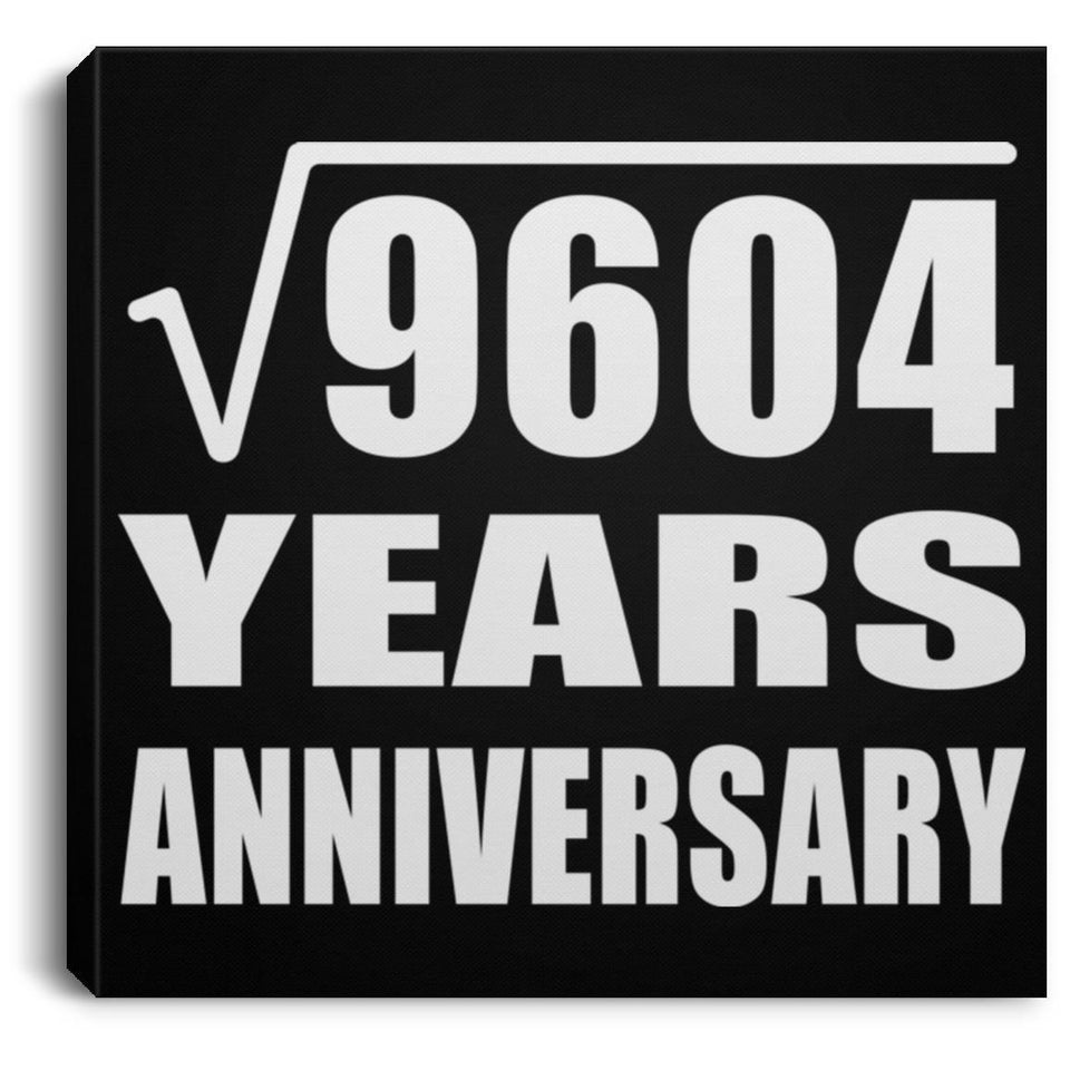 98th Anniversary Square Root of 9604 Years Anniversary - Canvas Square