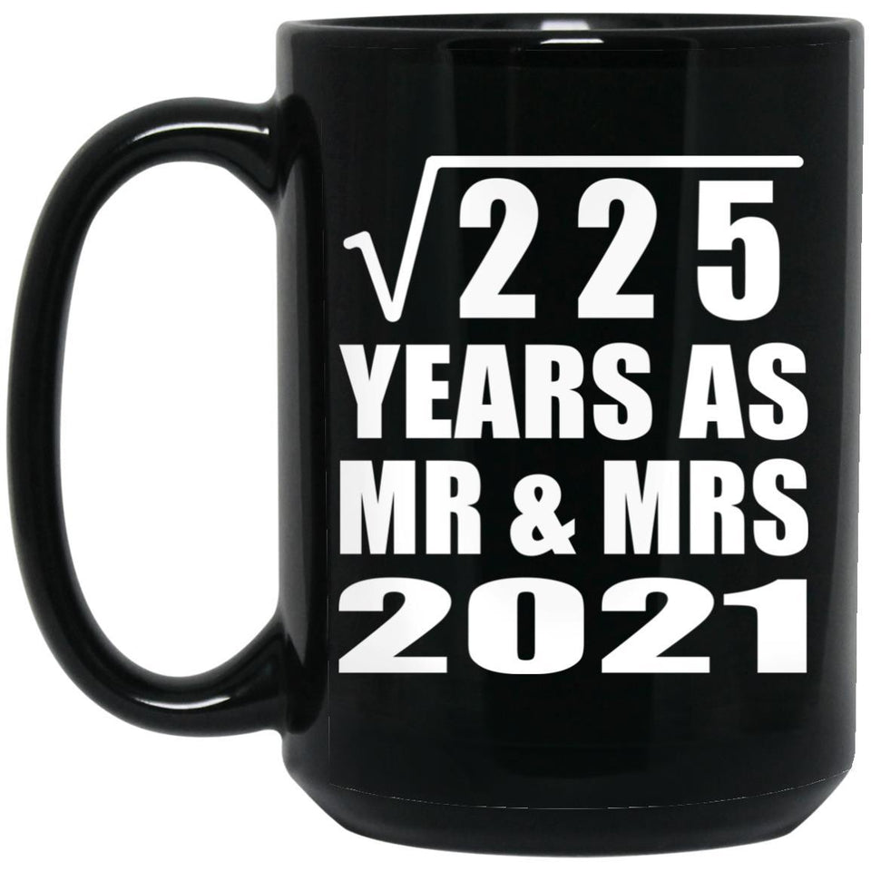 15th Anniversary Square Root of 225 Years As Mr & Mrs 2021 - 15oz Coffee Mug Black