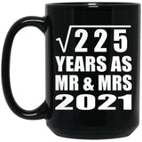 15th Anniversary Square Root of 225 Years As Mr & Mrs 2021 - 15oz Coffee Mug Black