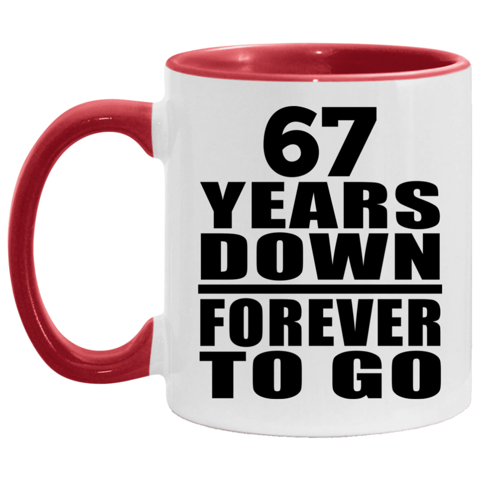 67th Anniversary 67 Years Down Forever to Go - 11oz Accent Mug Red