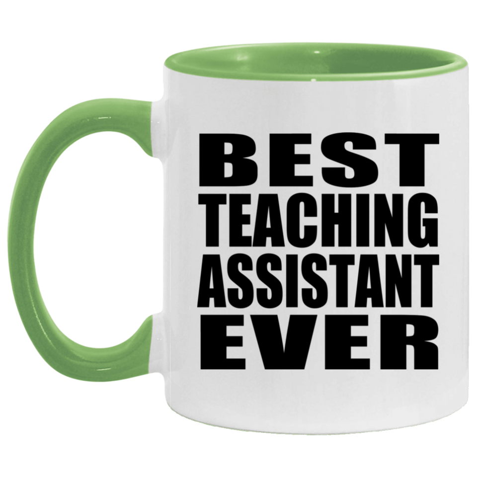 Best Teaching Assistant Ever - 11oz Accent Mug Green