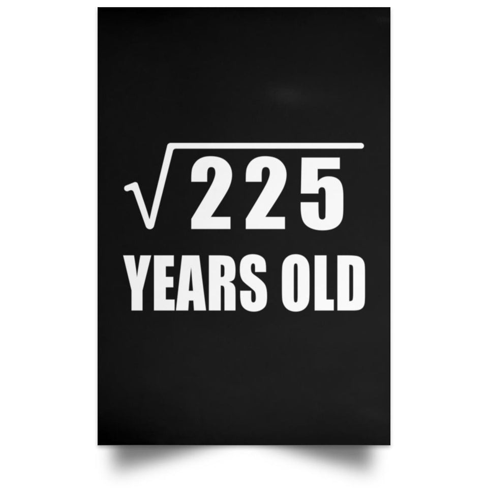 15th Birthday Square Root of 225 Years Old - Poster Portrait
