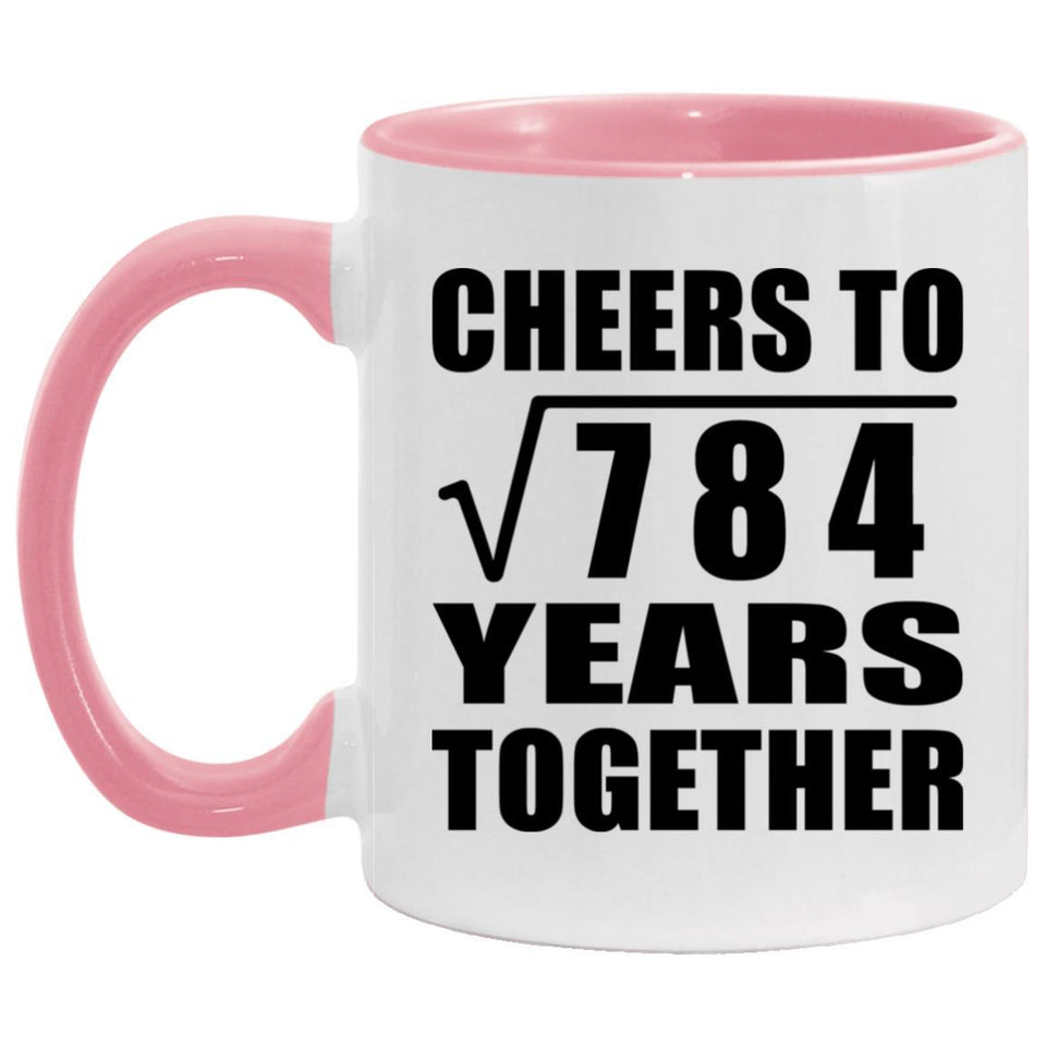 28th Anniversary Cheers To Square Root of 784 Years Together - 11oz Accent Mug Pink