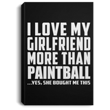 I Love My Girlfriend More Than Paintball - Canvas Portrait