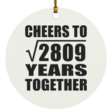 53rd Anniversary Cheers To Square Root of 2809 Years Together - Circle Ornament
