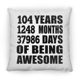 104th Birthday 104 Years 1248 Months 37986 Days Of Awesome - Throw Pillow