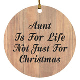 Aunt Is For Life Not Just For Christmas - Circle Ornament C