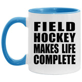 Field Hockey Makes Life Complete - 11oz Accent Mug Blue