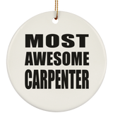 Most Awesome Carpenter - Circle Ornament