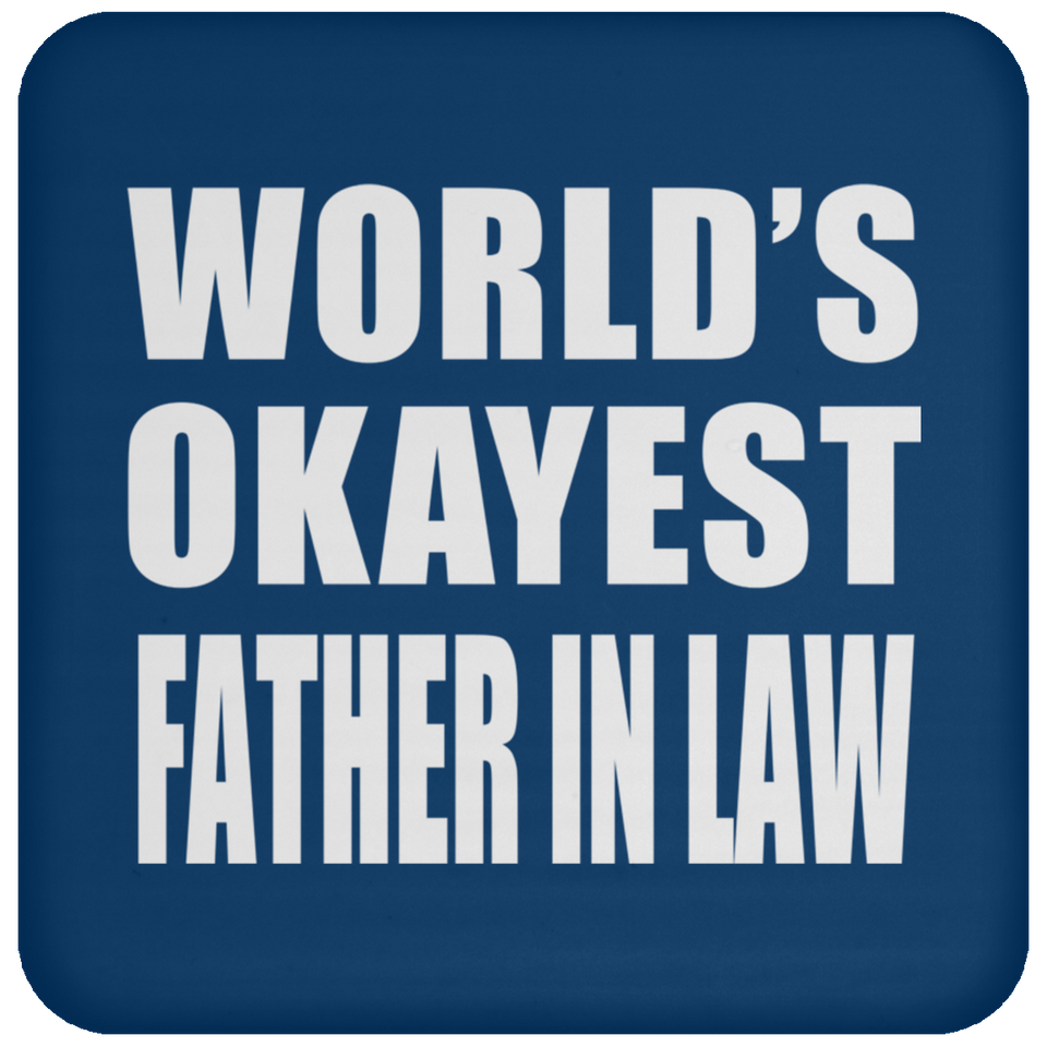World's Okayest Father In Law - Drink Coaster