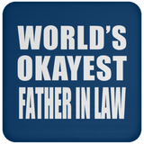 World's Okayest Father In Law - Drink Coaster