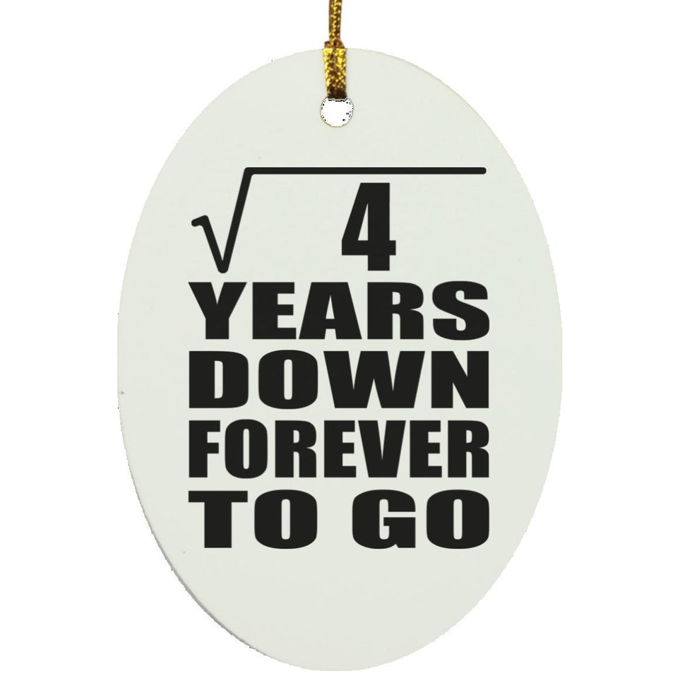 2nd Anniversary Square Root of 4 Years Down Forever To Go - Oval Ornament