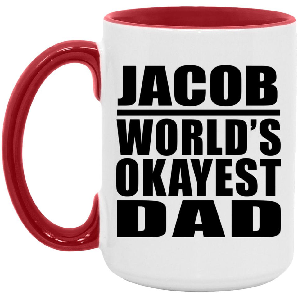 Jacob World's Okayest Dad - 15oz Accent Mug Red