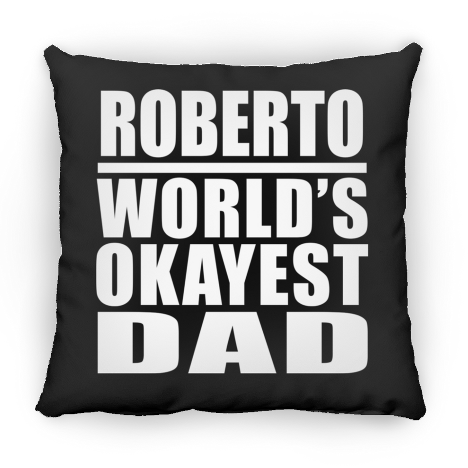 Roberto World's Okayest Dad - Throw Pillow Black