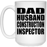 Dad Husband Construction Inspector - 15oz Coffee Mug