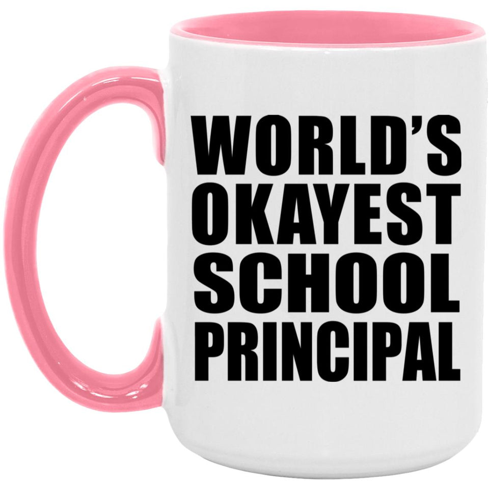 World's Okayest School Principal - 15oz Accent Mug Pink