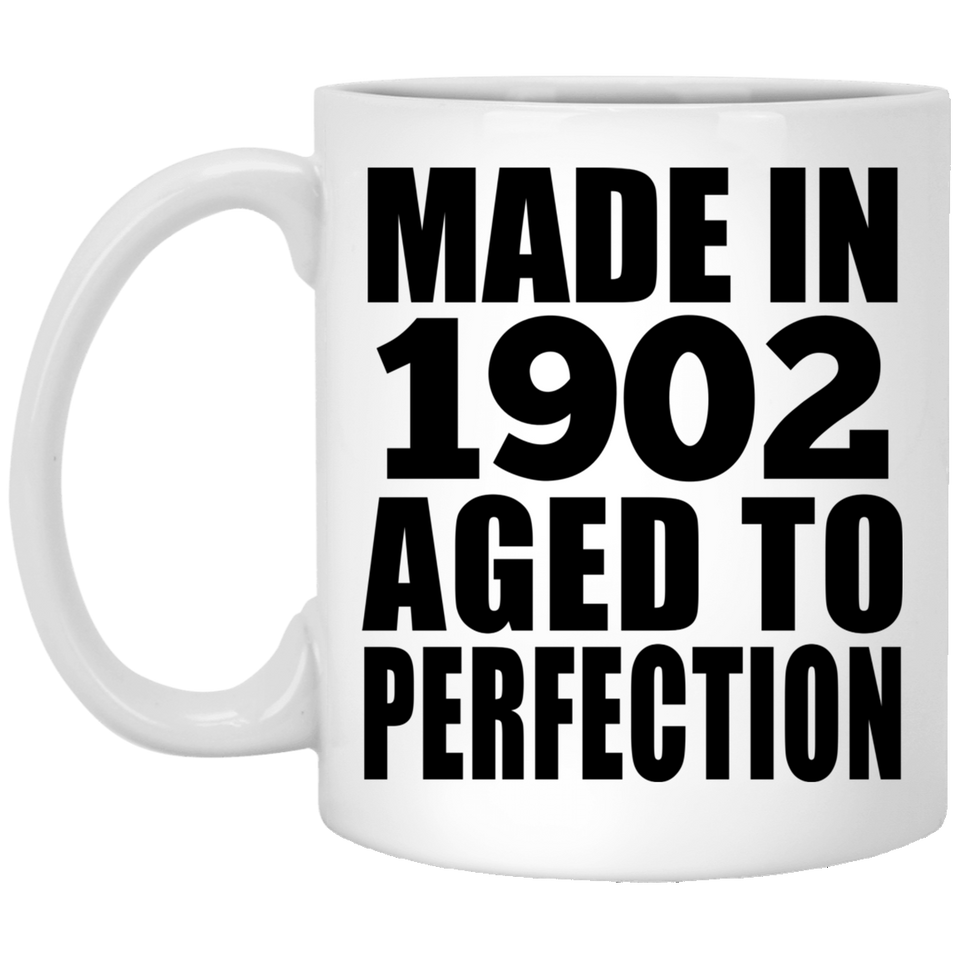 122nd Birthday Made In 1902 Aged To Perfection - 11oz Coffee Mug