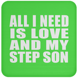 All I Need Is Love And My Step Son - Drink Coaster