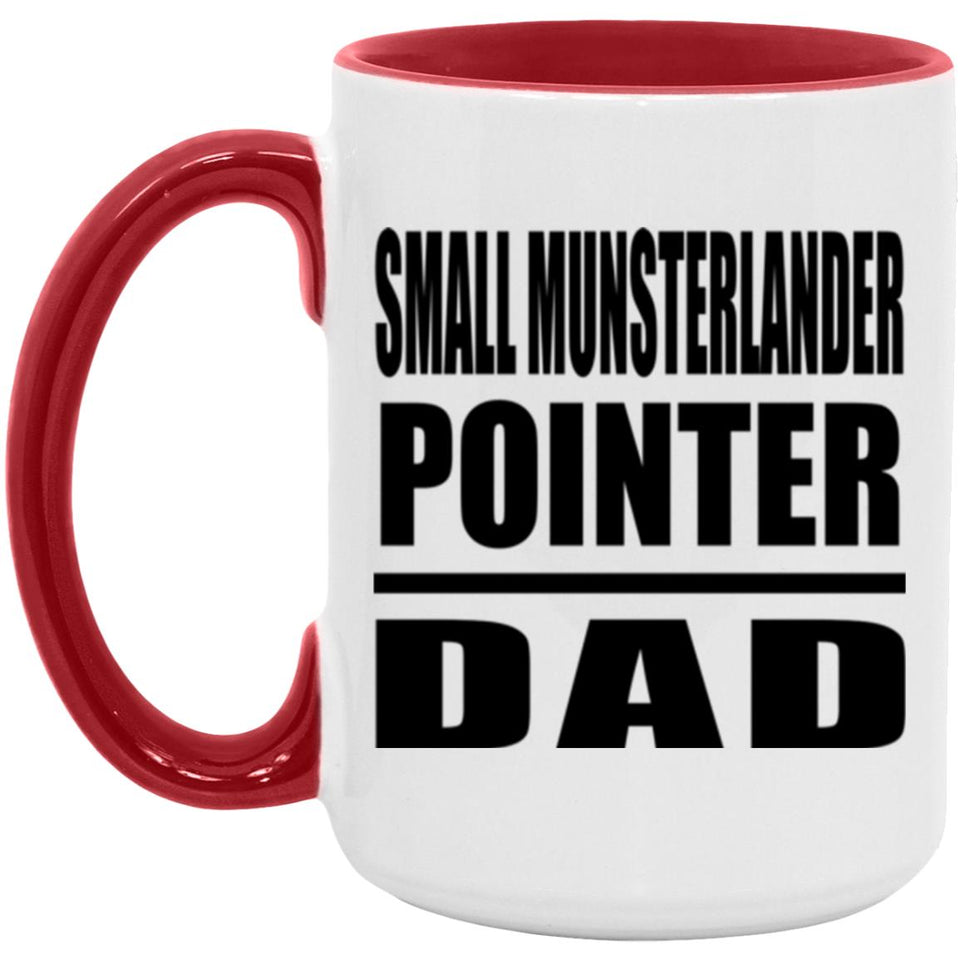 Small Munsterlander Pointer Dad - 15oz Accent Mug Red