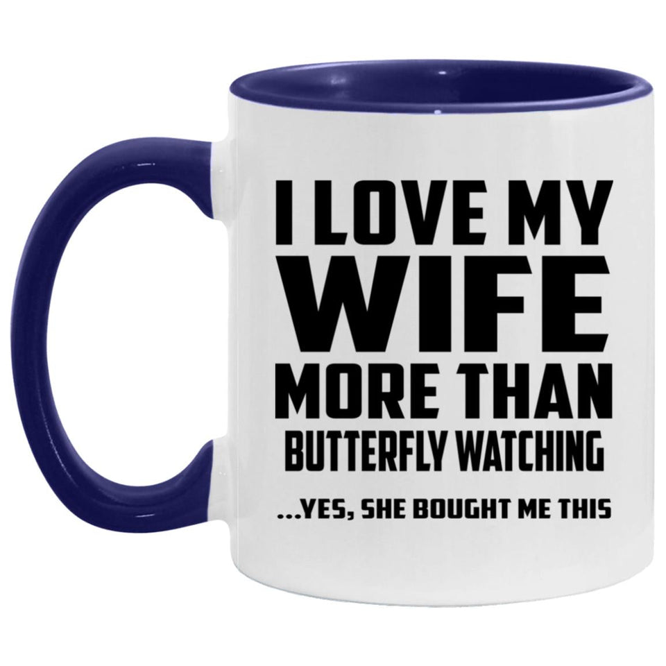 I Love My Wife More Than Butterfly Watching - 11oz Accent Mug Purple