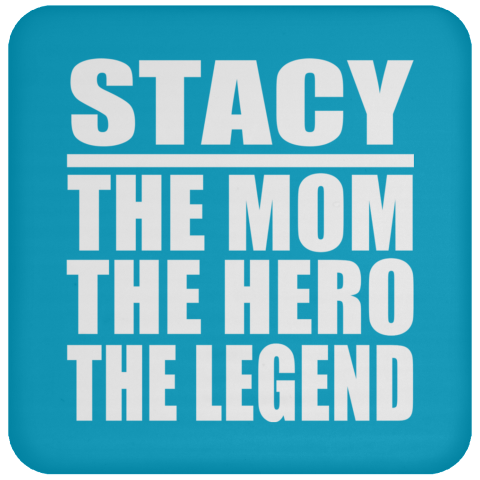 Stacy The Mom The Hero The Legend - Drink Coaster