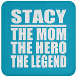 Stacy The Mom The Hero The Legend - Drink Coaster