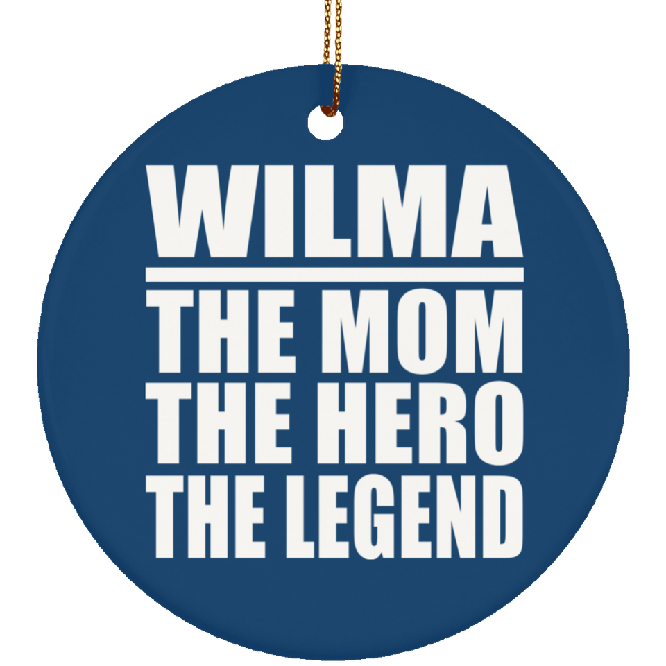 Wilma The Mom The Hero The Legend - Circle Ornament