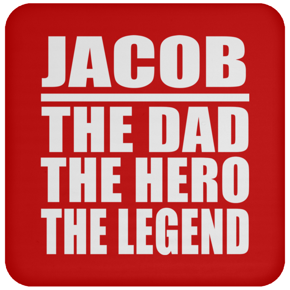 Jacob The Dad The Hero The Legend - Drink Coaster