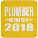 Plumber Since 2018 - Drink Coaster