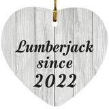 Lumberjack Since 2022 - Heart Ornament F