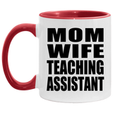 Mom Wife Teaching Assistant - 11oz Accent Mug Red