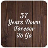 57th Anniversary 57 Years Down Forever To Go - Drink Coaster D