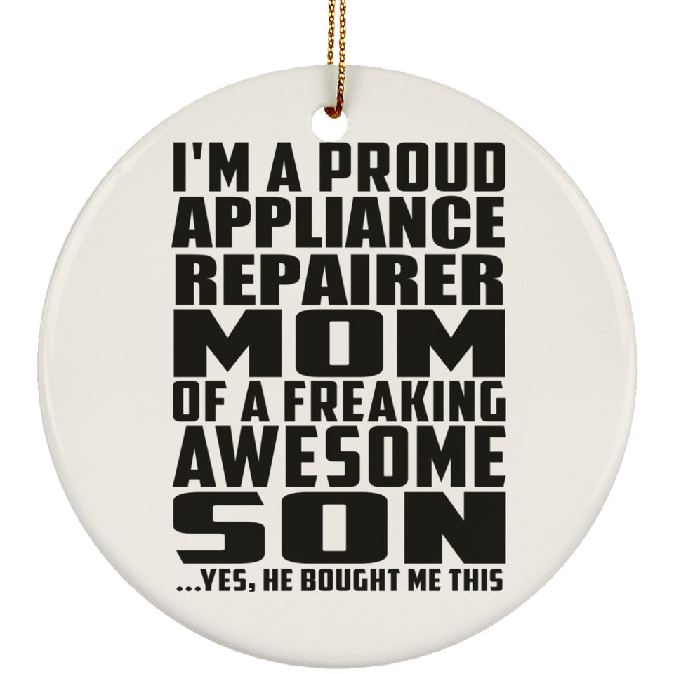 Proud Appliance Repairer Mom Of Awesome Son - Circle Ornament