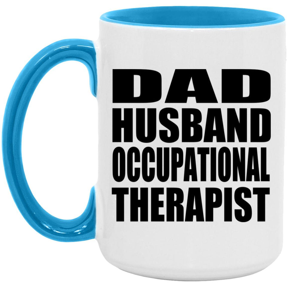 Dad Husband Occupational Therapist - 15oz Accent Mug Blue