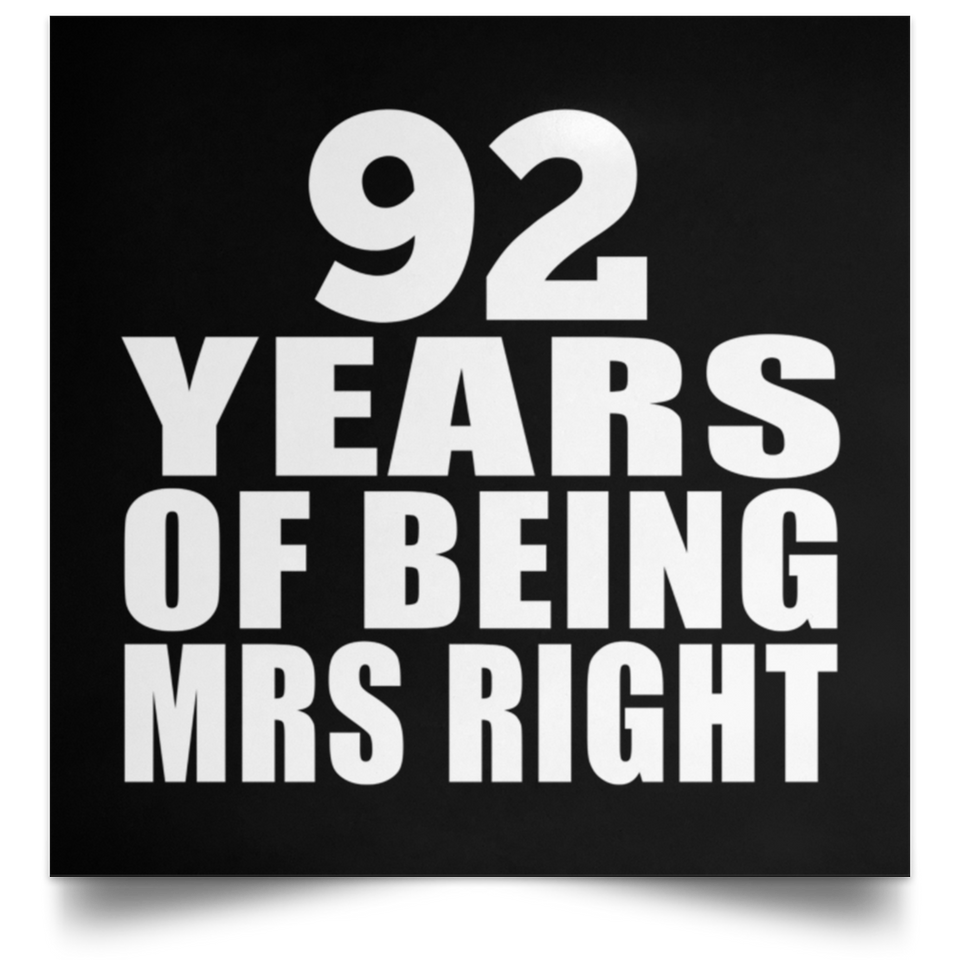 92nd Anniversary 92 Years Of Being Mrs Right - Poster Square
