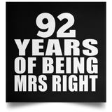 92nd Anniversary 92 Years Of Being Mrs Right - Poster Square