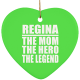 Regina The Mom The Hero The Legend - Heart Ornament