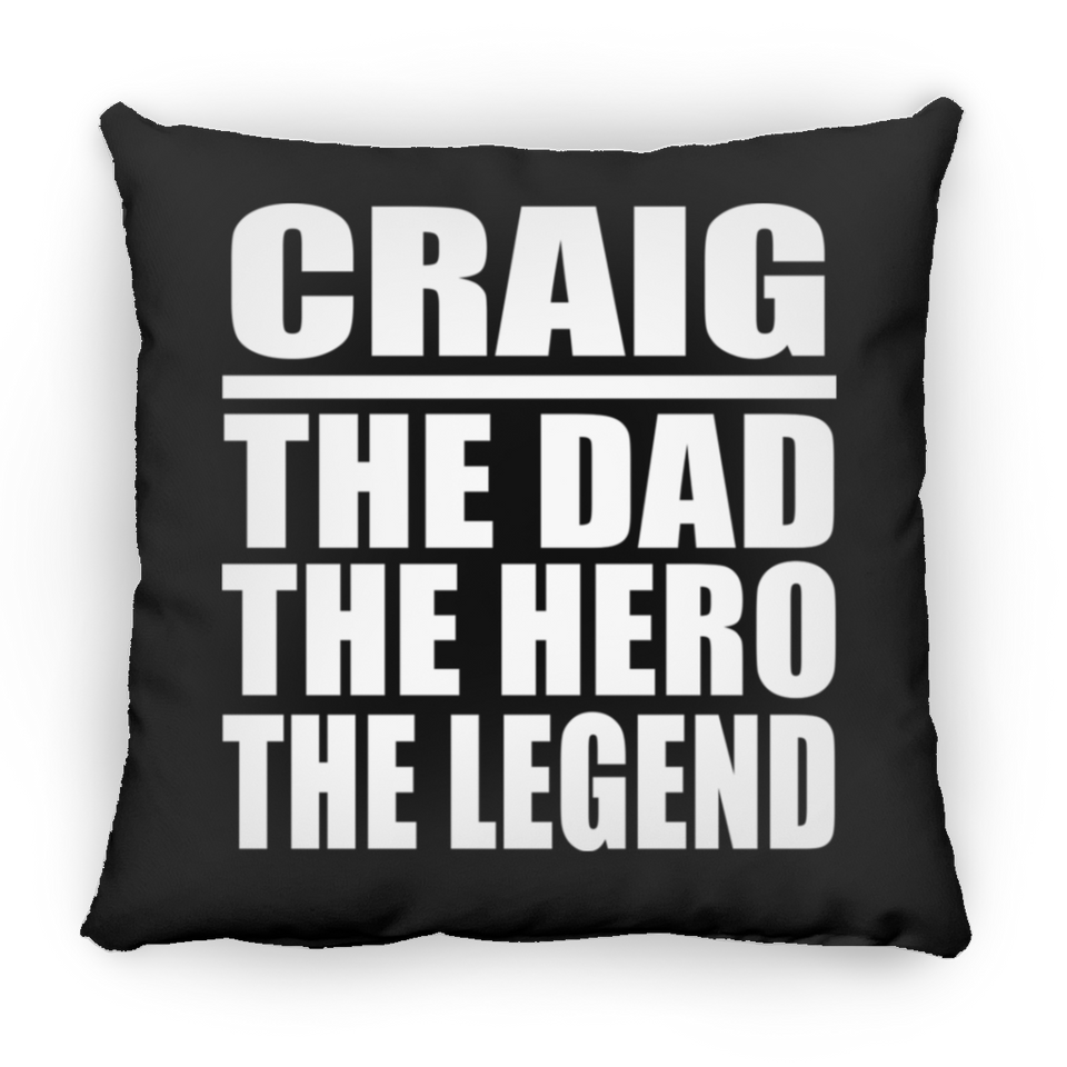 Craig The Dad The Hero The Legend - Throw Pillow Black