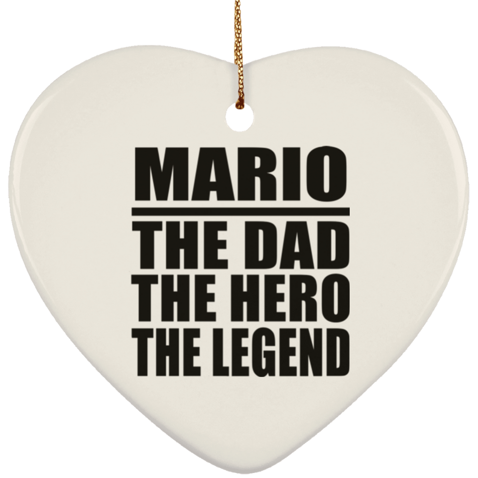 Mario The Dad The Hero The Legend - Heart Ornament