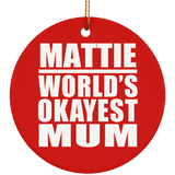 Mattie World's Okayest Mum - Circle Ornament
