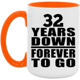 32nd Anniversary 32 Years Down Forever to Go - 15oz Accent Mug Orange