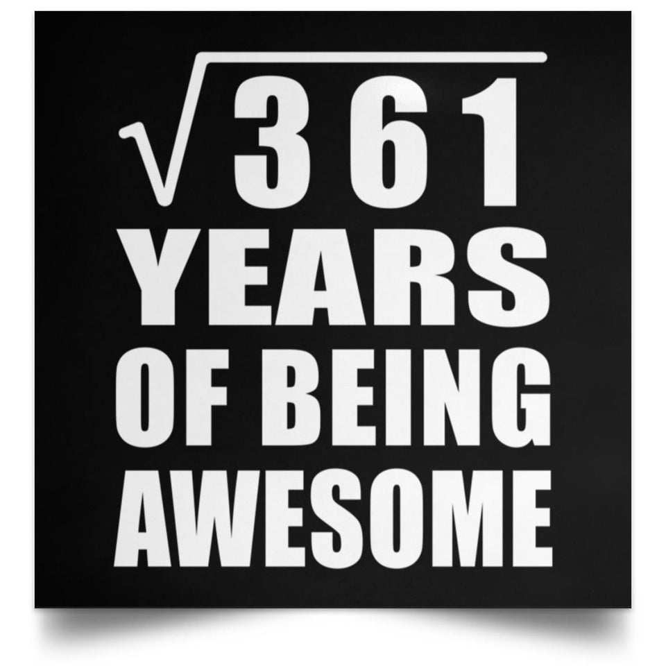 19th Birthday Square Root of 361 Years of Being Awesome - Poster Square