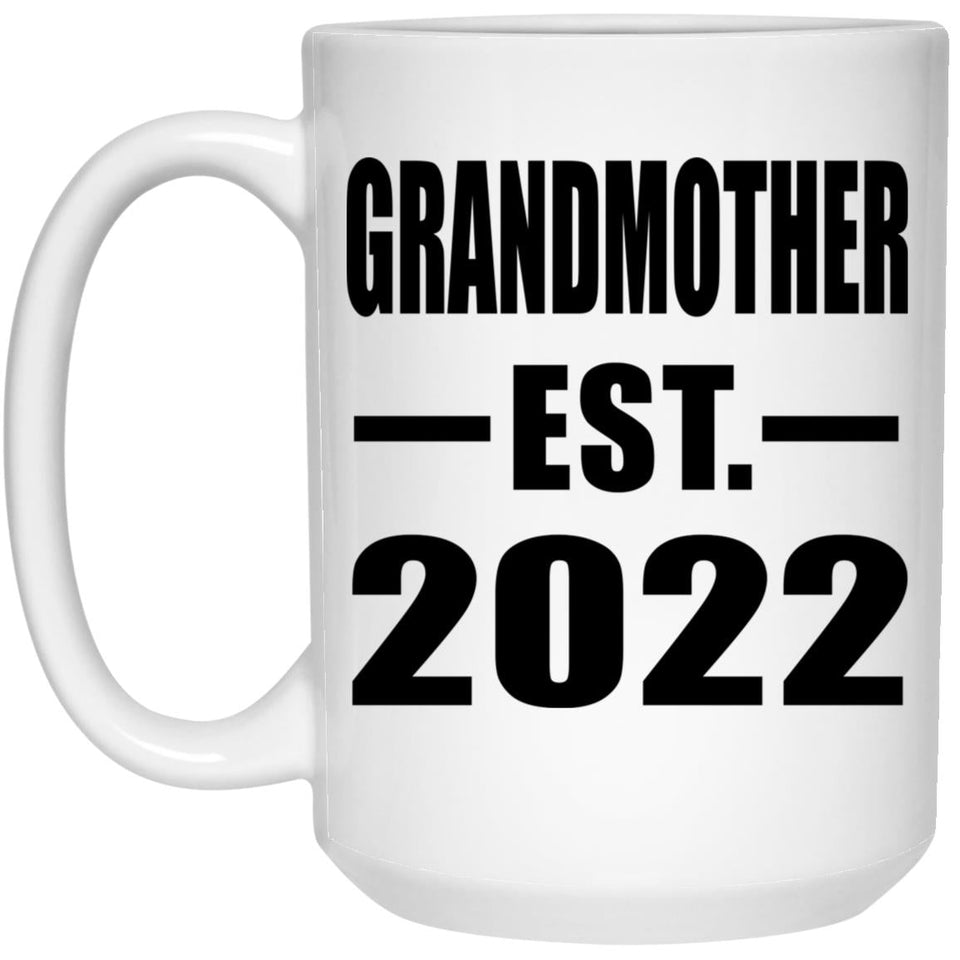 Grandmother Established EST. 2022 - 15oz Coffee Mug