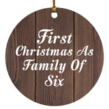 First Christmas As Family Of Six - Circle Ornament D