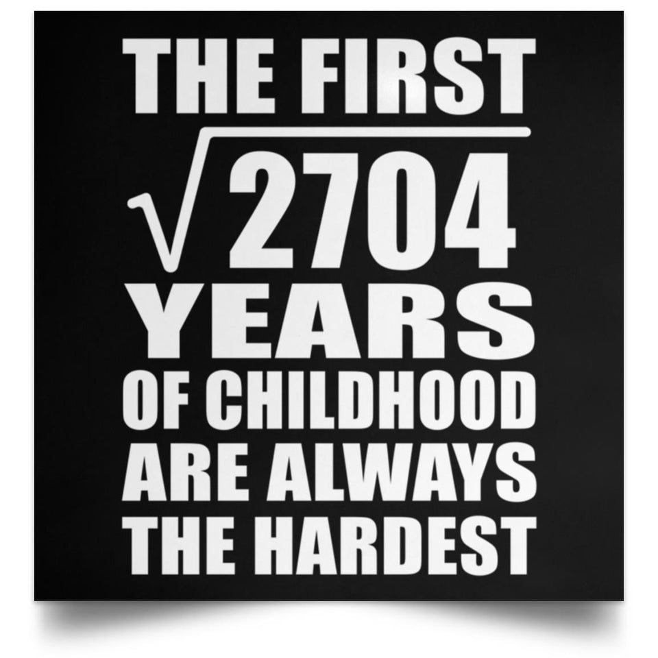 52nd Birthday Square Root of 2704 Years of Childhood - Poster Square