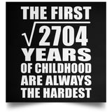 52nd Birthday Square Root of 2704 Years of Childhood - Poster Square