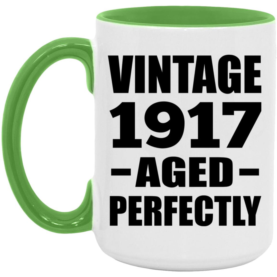 107th Birthday Vintage 1917 Aged Perfectly - 15oz Accent Mug Green