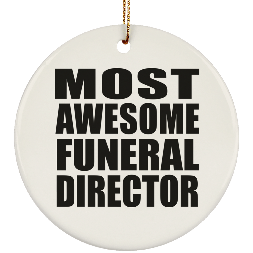 Most Awesome Funeral Director - Circle Ornament