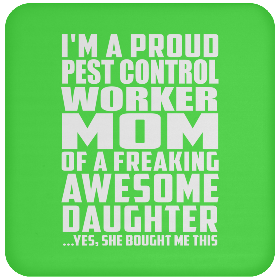 Proud Pest Control Worker Mom Of Awesome Daughter - Drink Coaster