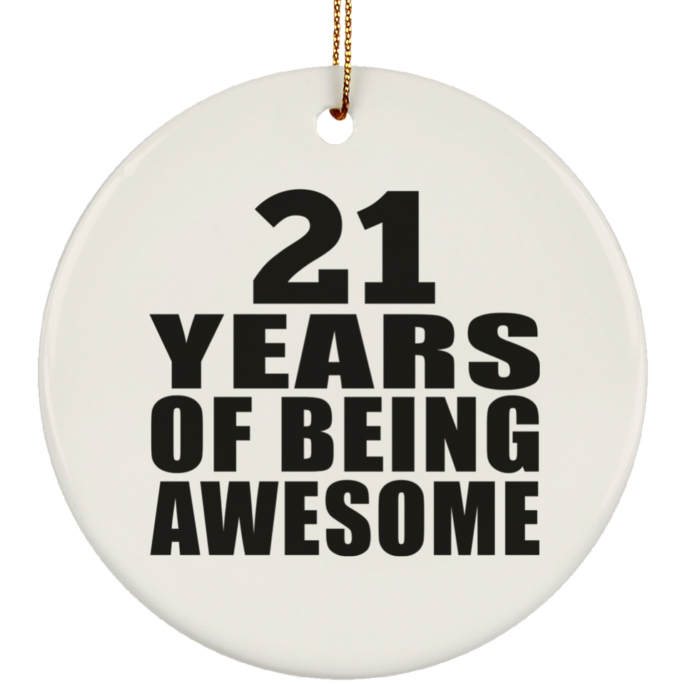 21st Birthday 21 Years Of Being Awesome - Circle Ornament